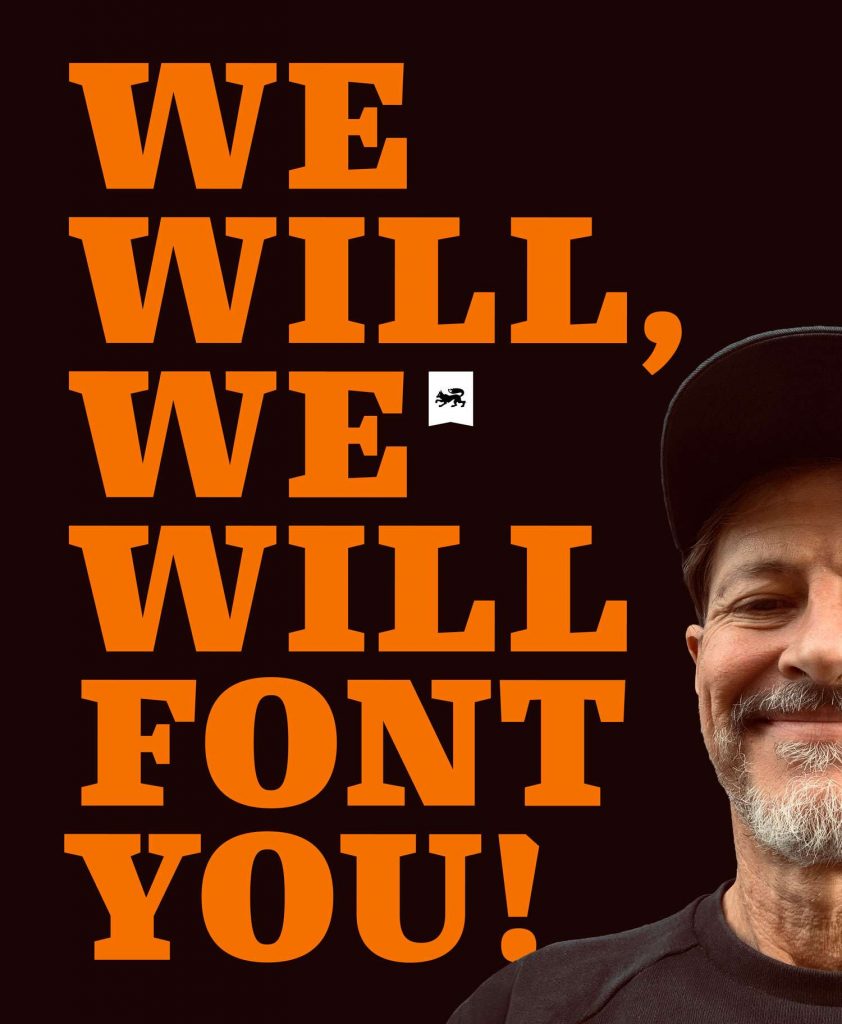 Schriftmuster der Schrift LD Elsnac von Kai Büschl. Auf schwarzem Grund steht der Satz „We will, we will Font you!“ neben einem Bild von Kai Büschl.