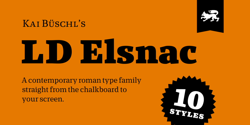 Schriftmuster der Schrift LDElsnac von Kai Büschl. Auf orangenem Grund sieht man in verschiedenen Schriftgrößen den Text „Kai Büschl's LD Elsnac. A contemporary roman type family straight from the chalkboard to your screen.“ Am oberen Bildrand ragt auf einem kleinen schwarzen Fähnchen ein Fuchs ins Bild, unten auf einem runden Button die Info „10 Styles“.